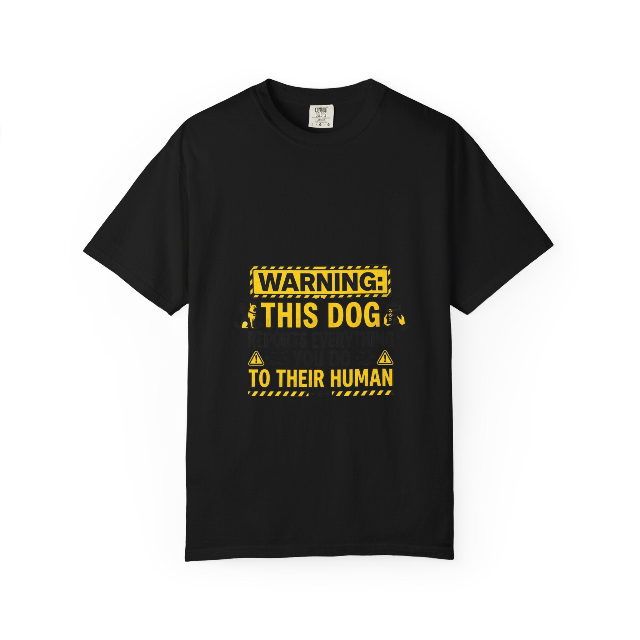 Warning: This Dog Reports Everything T-Shirt