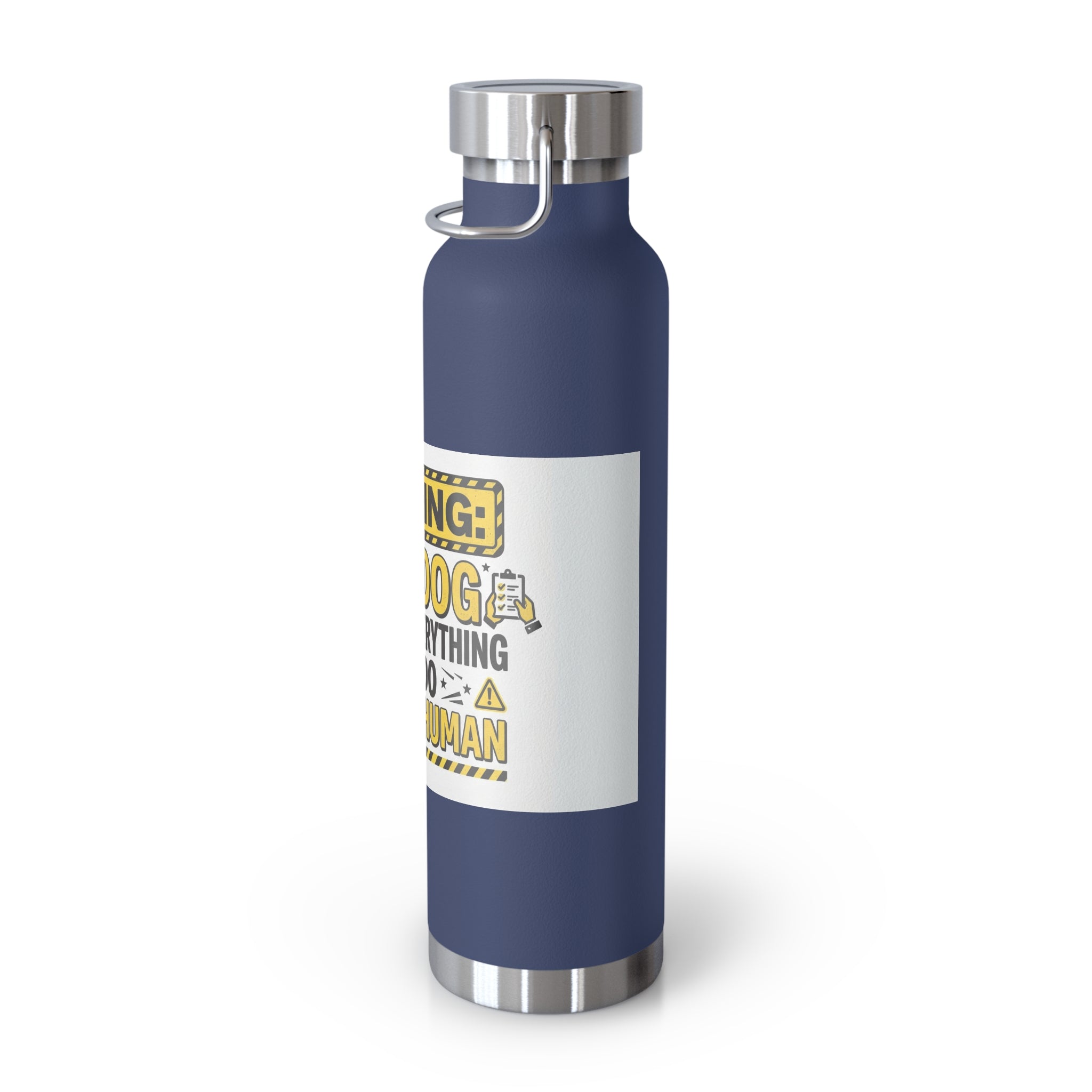 Insulated Water Bottle — "Warning: This Dog Reports Everything You Do to Their Human" (22oz)