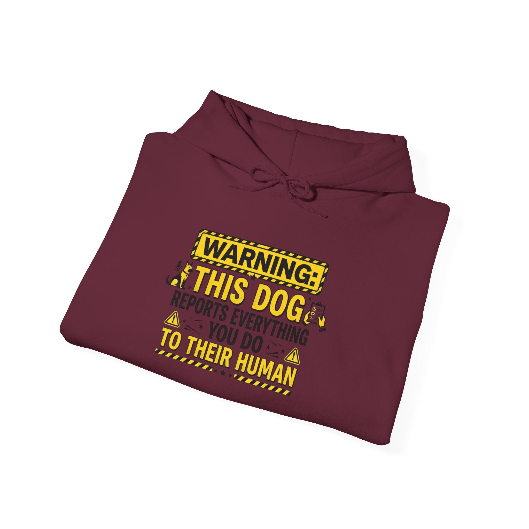 Hoodie — "Warning: This Dog Reports Everything You Do to Their Human" Funny Dog Lover Pullover