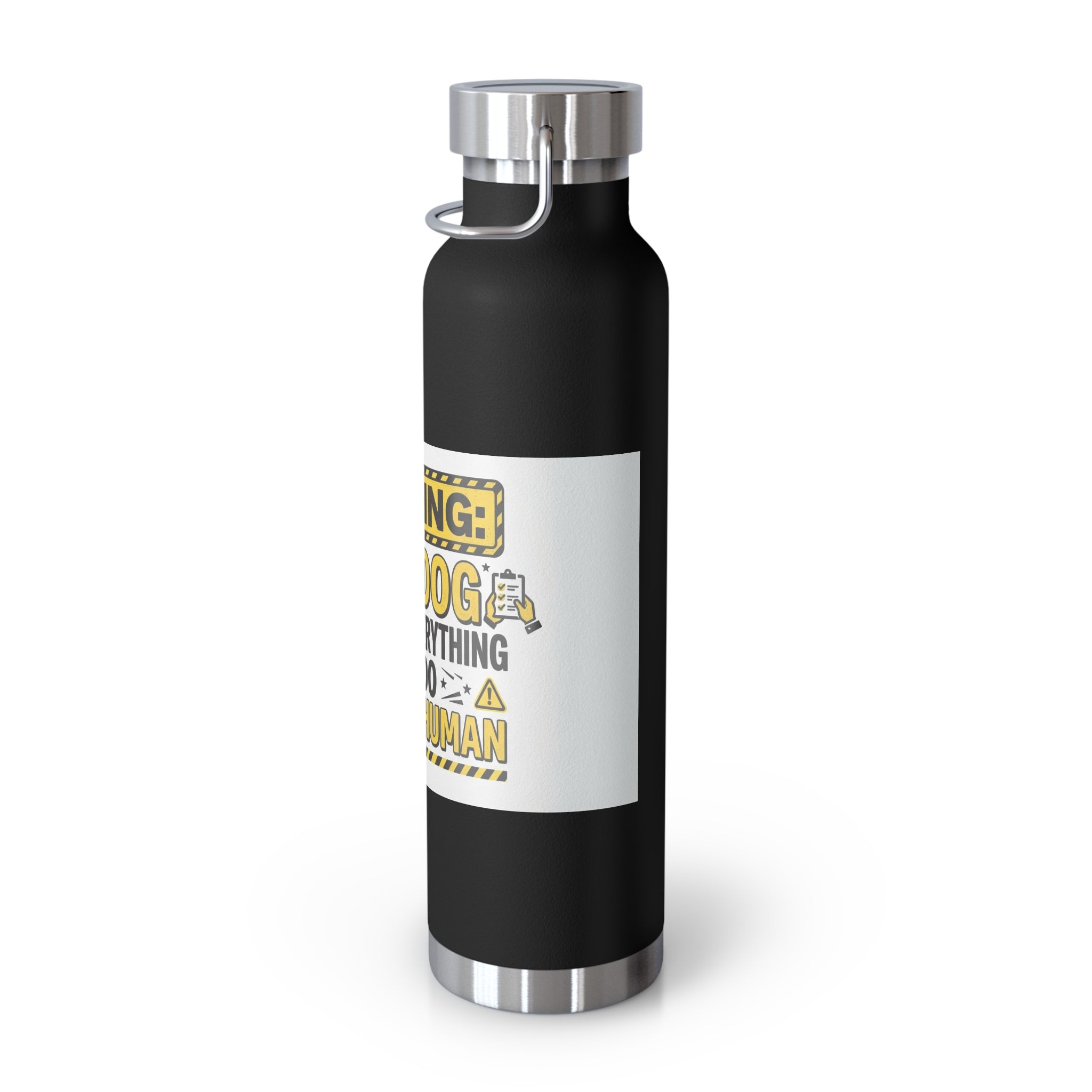 Insulated Water Bottle — "Warning: This Dog Reports Everything You Do to Their Human" (22oz)