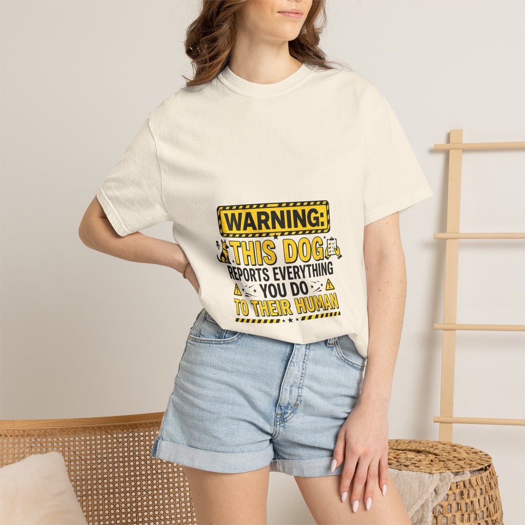 Warning: This Dog Reports Everything T-Shirt