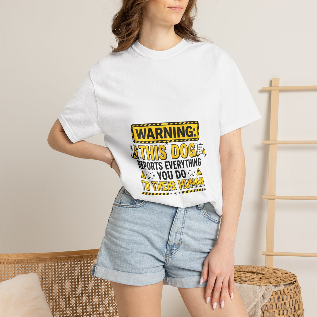 Warning: This Dog Reports Everything T-Shirt