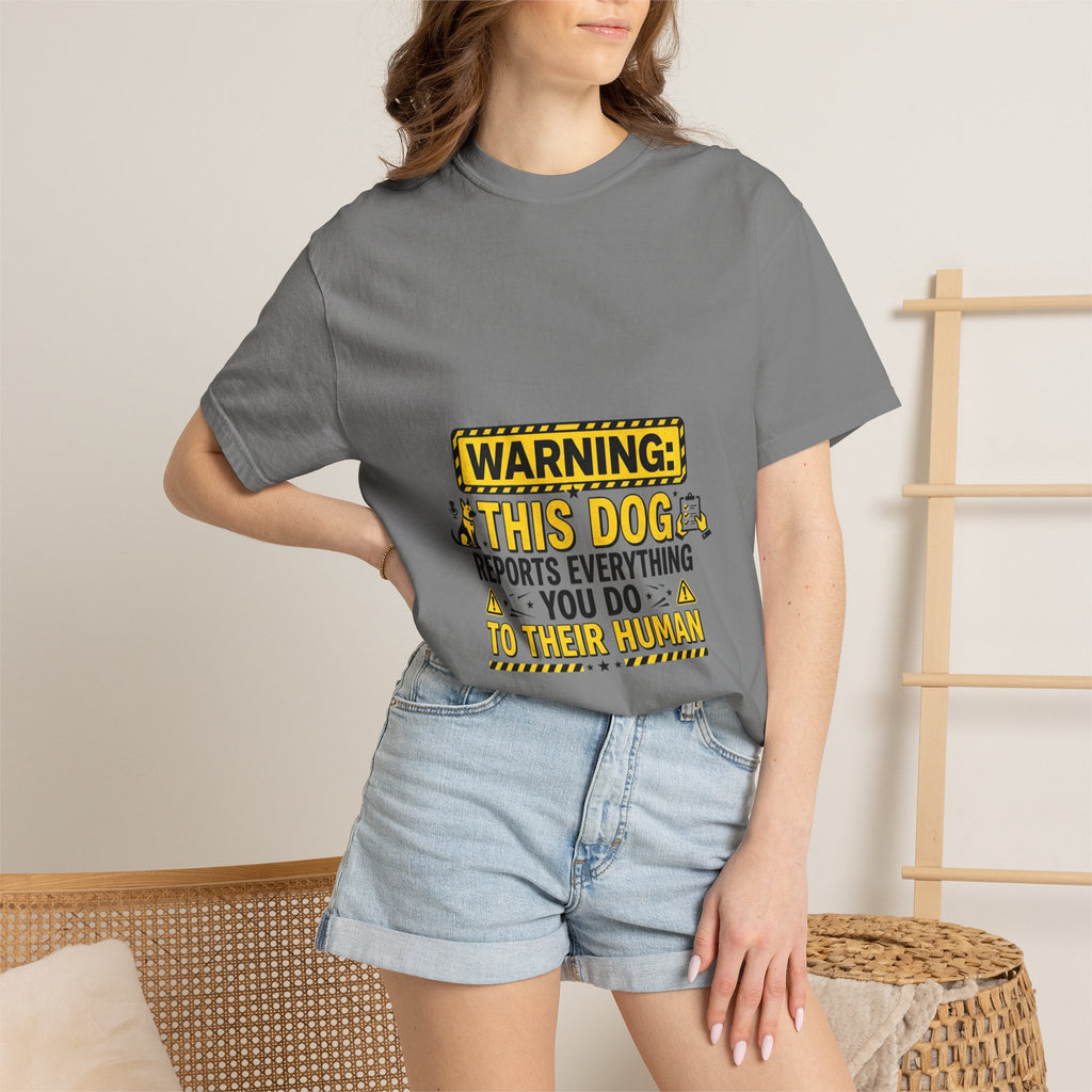 Warning: This Dog Reports Everything T-Shirt
