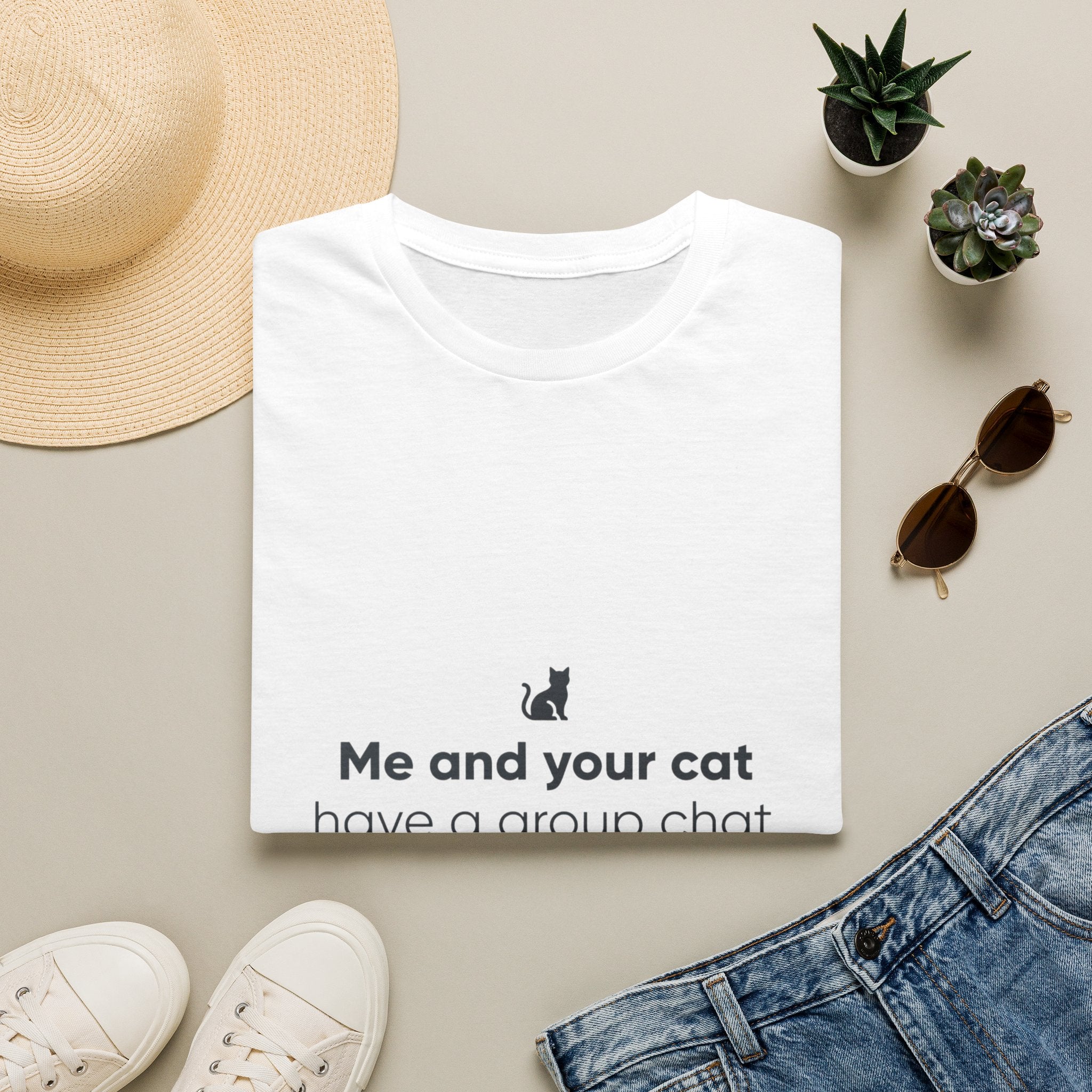 Cat Group Chat T-Shirt — "Me and your cat have a group chat and you're not in it" Funny Cat Lover Tee